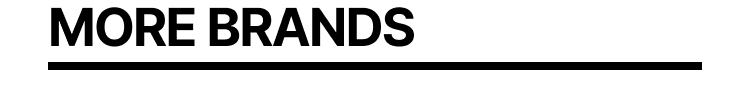 MORE BRANDS