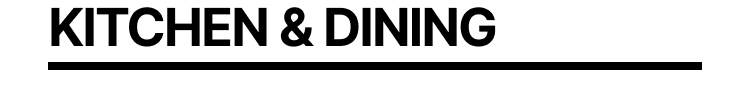 KITCHEN & DINING