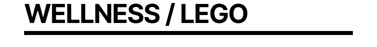 WELLNESS / LEGO