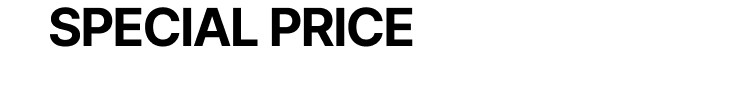 SPECIAL PRICE