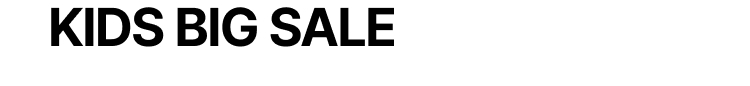 KIDS BIG SALE