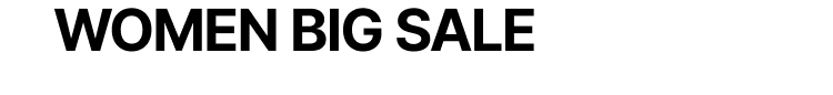 WOMEN BIG SALE
