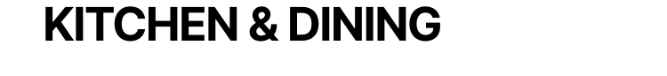 KITCHEN & DINING