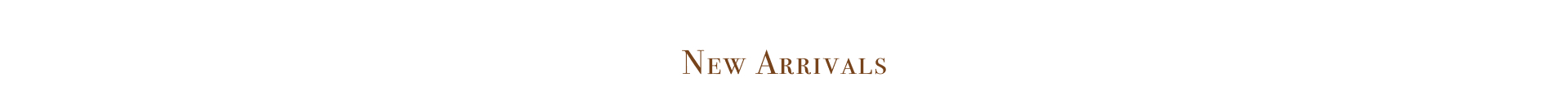 NEW ARRIVAL