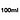 100ml