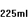 225ml
